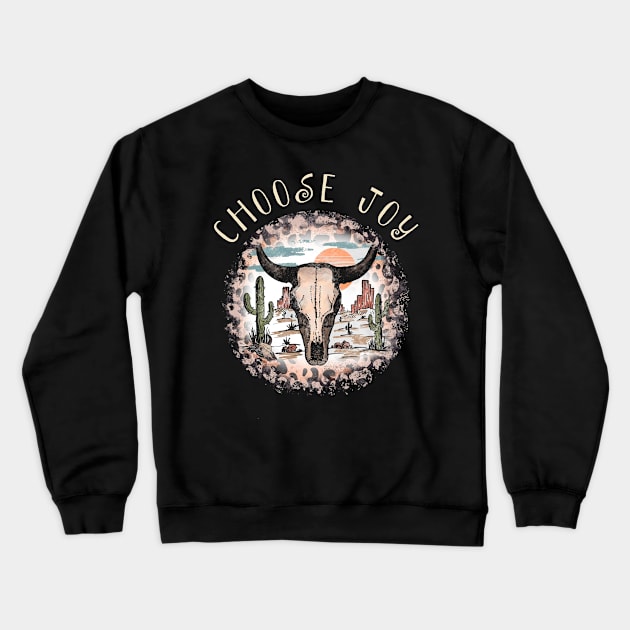 Choose Joy Bull Skull Desert Crewneck Sweatshirt by Beard Art eye